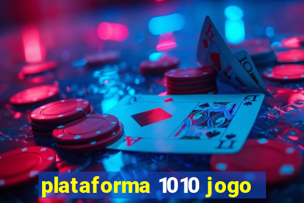 plataforma 1010 jogo