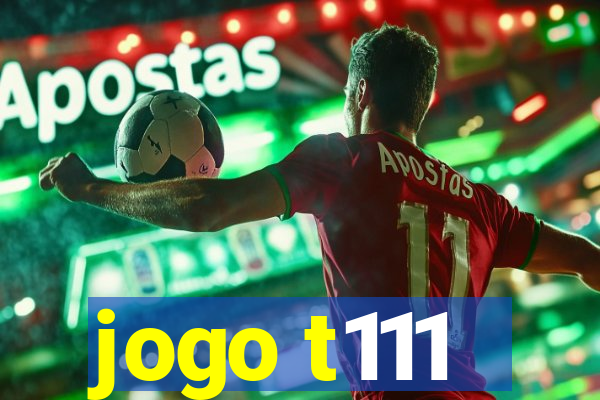 jogo t111