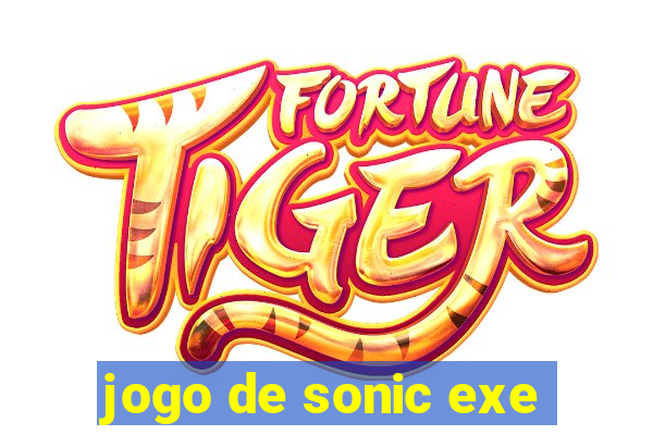 jogo de sonic exe