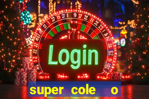 super cole  o 7784 jogos para pc download