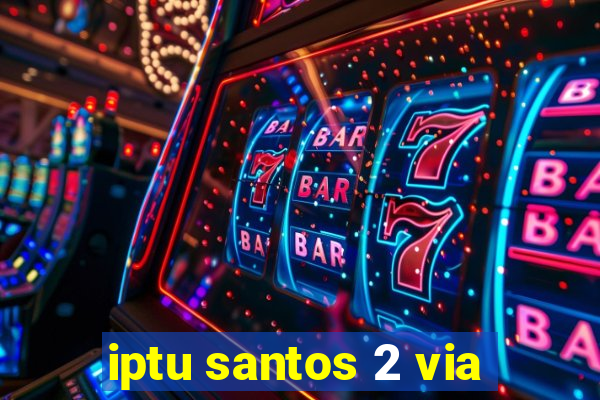 iptu santos 2 via