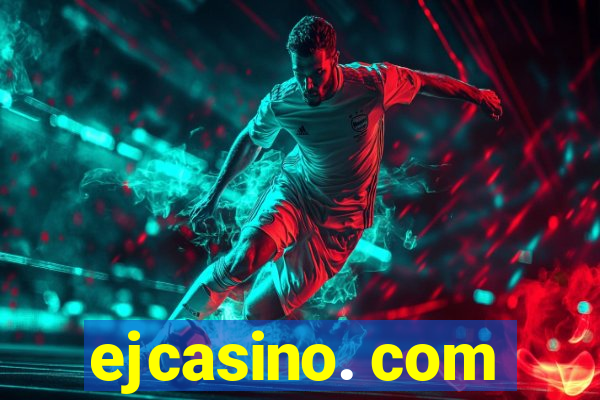 ejcasino. com