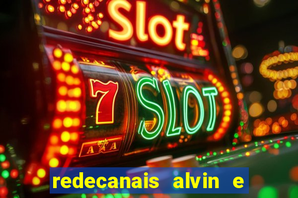 redecanais alvin e os esquilos