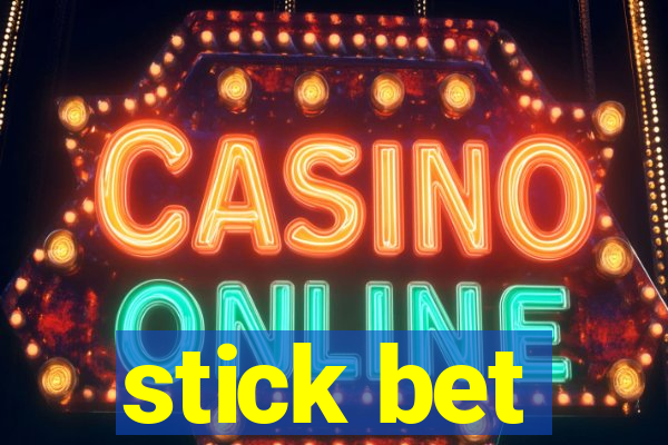 stick bet