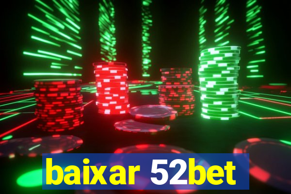 baixar 52bet