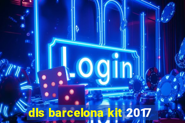 dls barcelona kit 2017