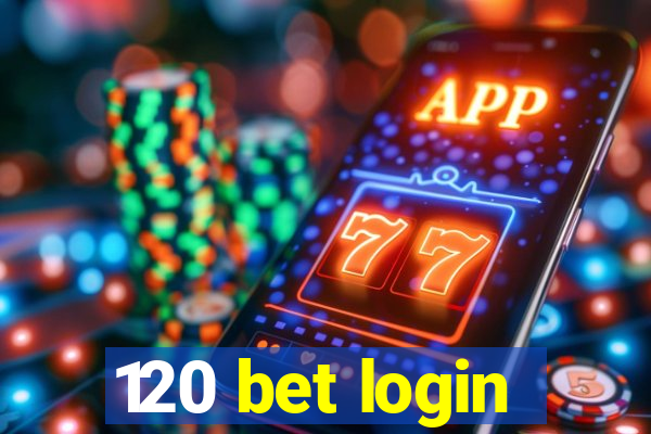 120 bet login