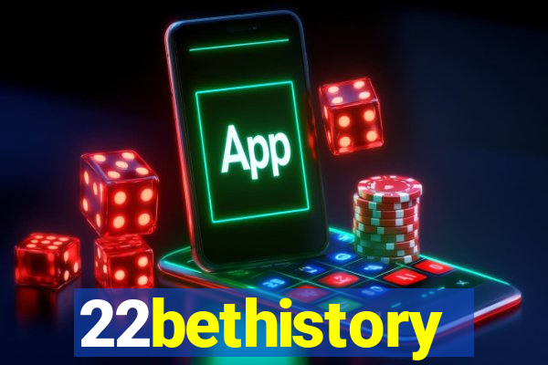 22bethistory