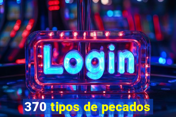 370 tipos de pecados