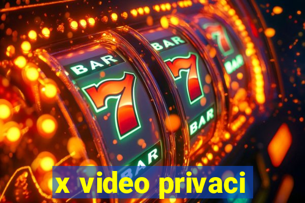 x video privaci