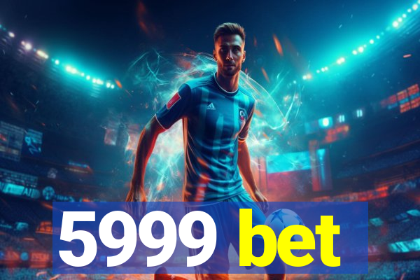 5999 bet