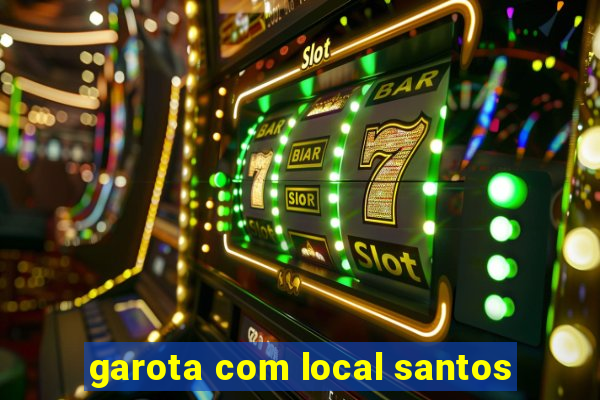 garota com local santos