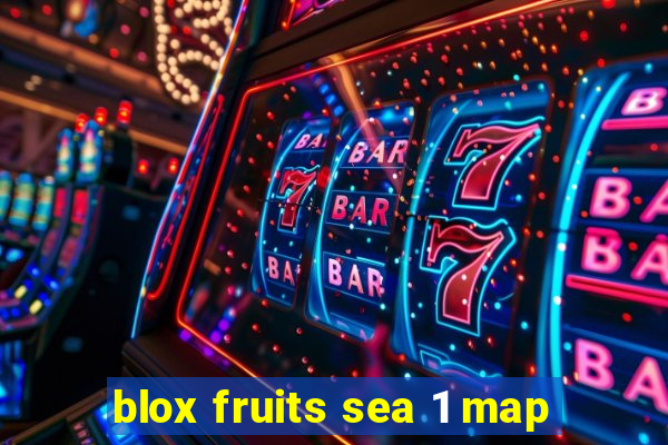 blox fruits sea 1 map