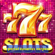 portal zacarias corpos