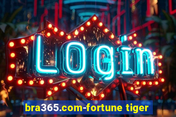 bra365.com-fortune tiger