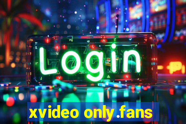 xvideo only.fans