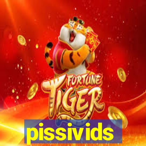 pissivids