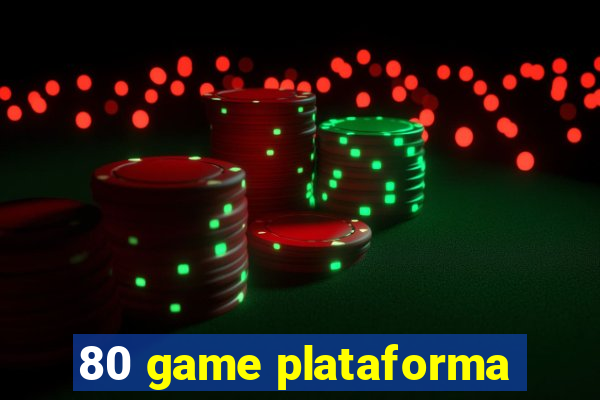 80 game plataforma