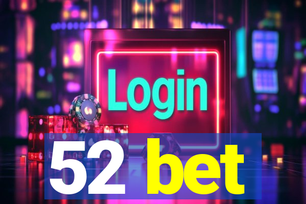 52 bet