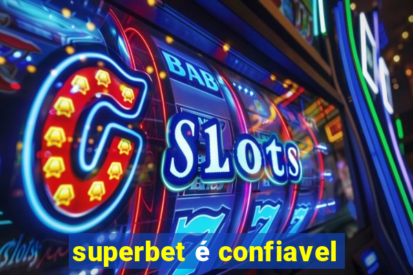 superbet é confiavel