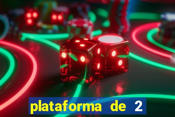 plataforma de 2 reais cassino