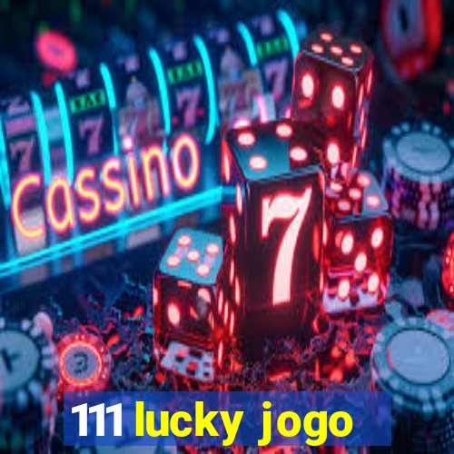 111 lucky jogo