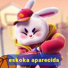 eskoka aparecida