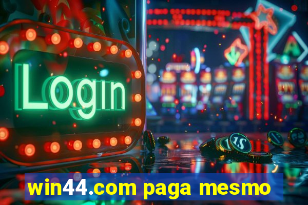 win44.com paga mesmo