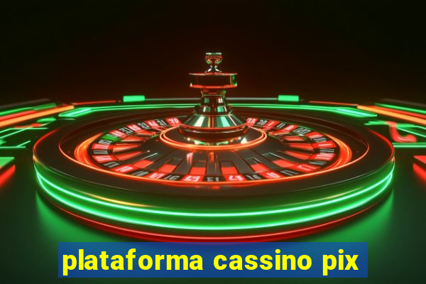 plataforma cassino pix