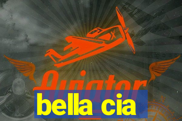 bella cia