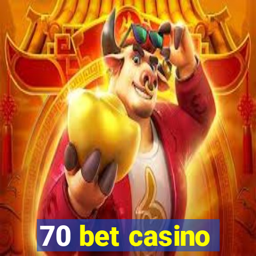 70 bet casino