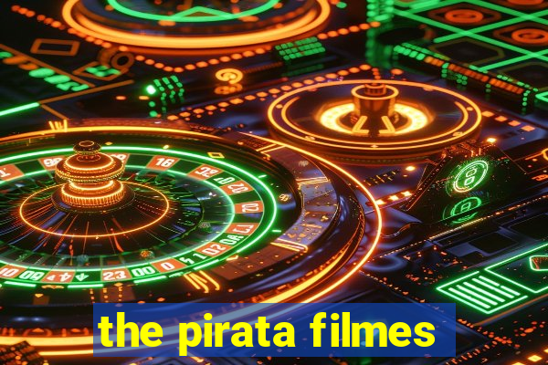 the pirata filmes