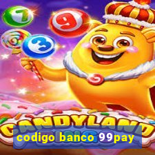 codigo banco 99pay