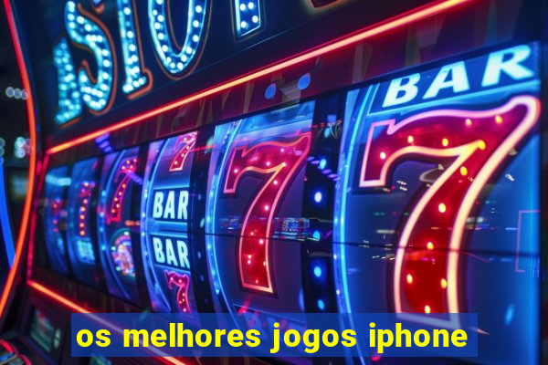 os melhores jogos iphone