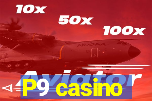 P9 casino