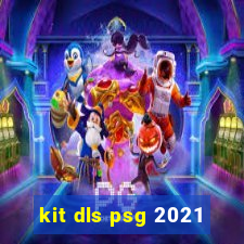 kit dls psg 2021