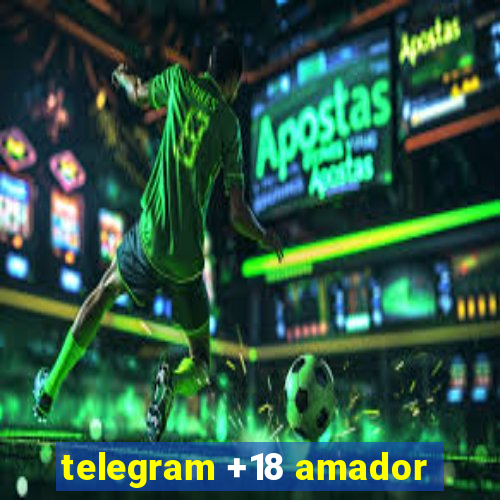 telegram +18 amador