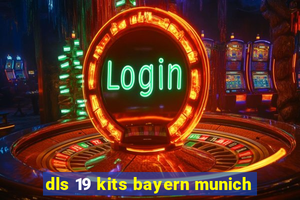 dls 19 kits bayern munich