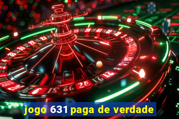 jogo 631 paga de verdade