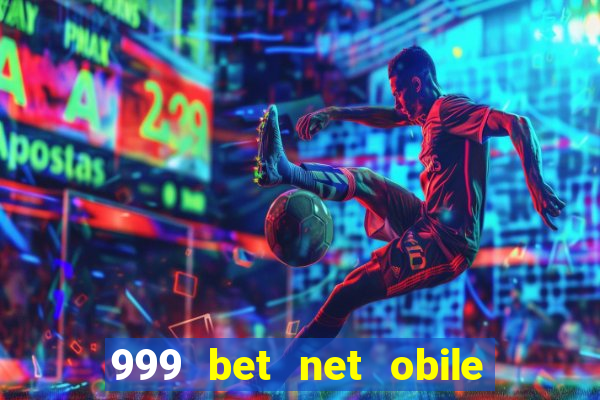 999 bet net obile conferir bilete