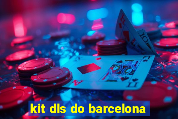 kit dls do barcelona