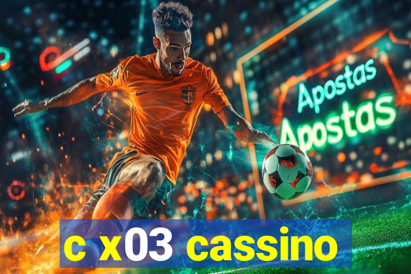 c x03 cassino