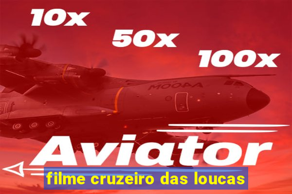 filme cruzeiro das loucas