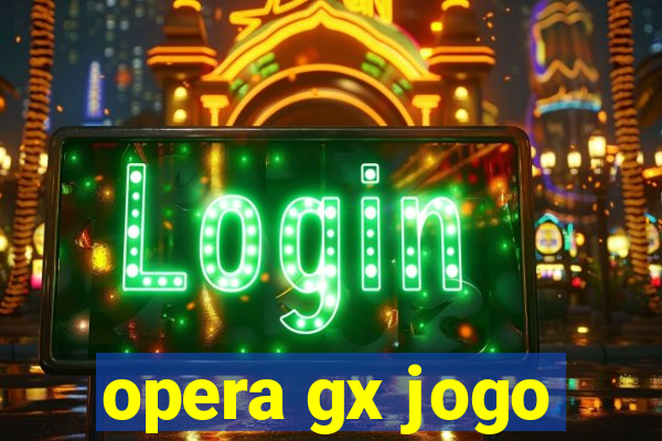 opera gx jogo