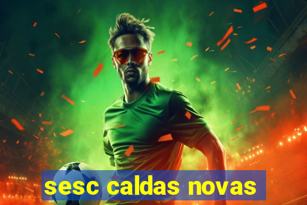 sesc caldas novas