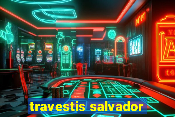 travestis salvador