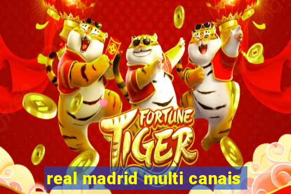 real madrid multi canais