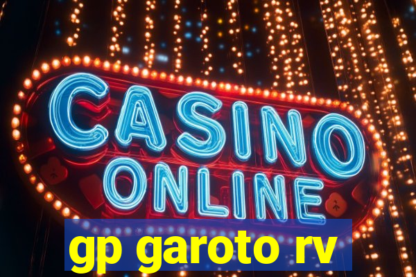 gp garoto rv