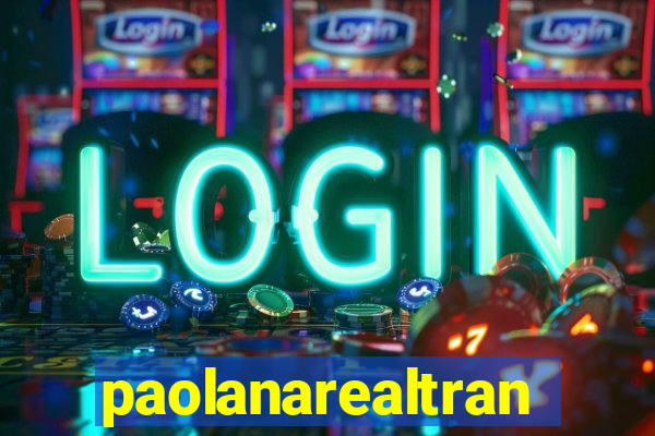 paolanarealtrans