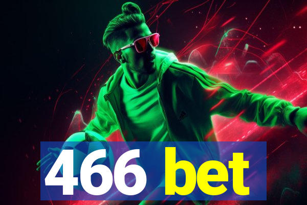 466 bet